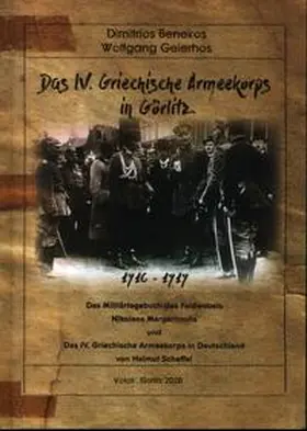 Benekos / Geierhos / Scheffel |  Das IV. griechische Armeekorps in Görlitz 1916 - 1919 | Buch |  Sack Fachmedien