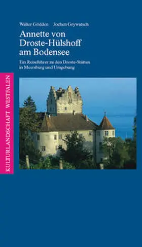 Gödden / Grywatsch |  Annette von Droste-Hülshoff am Bodensee | Buch |  Sack Fachmedien