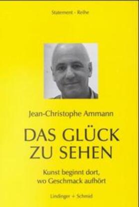 Ammann |  Das Glück zu sehen | Buch |  Sack Fachmedien
