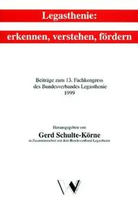 Schulte-Körne |  Legasthenie: Erkennen, Verstehen, Fördern. Beiträge zum 13. Fachkongress... | Buch |  Sack Fachmedien