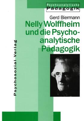 Biermann |  Nelly Wolffheim und die psychoanalytische Pädagogik | Buch |  Sack Fachmedien