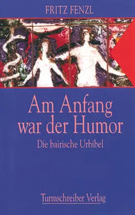 Fenzl |  Am Anfang war der Humor | Buch |  Sack Fachmedien