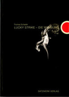 Schaefer |  Lucky Strike - Die Werbung | Buch |  Sack Fachmedien