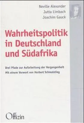 Limbach / Alexander / Gauck |  Wahrheitspolitik in Deutschland und Südafrika | Buch |  Sack Fachmedien