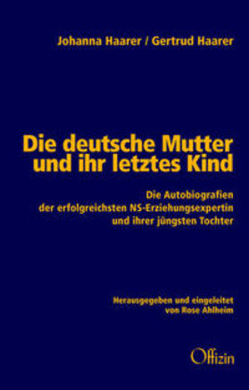 Haarer / Ahlheim |  Die deutsche Mutter und ihr letztes Kind | Buch |  Sack Fachmedien