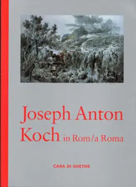 Bongaerts / Reiter |  Joseph Anton Koch in Rom / a Roma. Zeichnungen aus dem Wiener Kupferstichkabinett / Disegni dal Kupferstichkabinett di Vienna. | Buch |  Sack Fachmedien