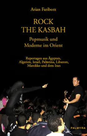 Fariborz |  Rock The Kasbah - Popmusik und Moderne im Orient | Buch |  Sack Fachmedien