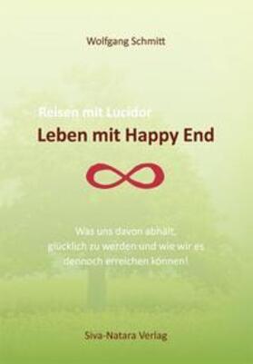 Schmitt |  Schmitt, W: Leben mit Happy End | Buch |  Sack Fachmedien