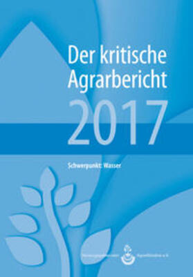 Schneider / AgrarBündnis e.V. / Fink-Kessel |  Der kritische Agrarbericht 2017 | Buch |  Sack Fachmedien