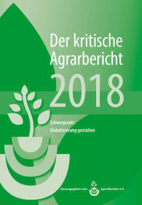 Schneider / Fink-Kessel / Stodieck |  Der kritische Agrarbericht 2018 | Buch |  Sack Fachmedien