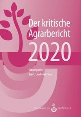 Schneider / Fink-Kessel / Stodieck |  Der kritische Agrarbericht 2020 | Buch |  Sack Fachmedien