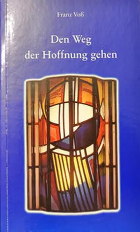 Voss |  Den Weg der Hoffnung gehen | Buch |  Sack Fachmedien