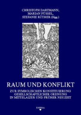 Dartmann / Füssel / Rüther |  Raum und Konflikt | Buch |  Sack Fachmedien
