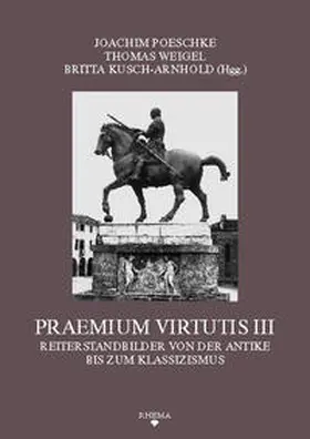 Poeschke / Weigel / Kusch-Arnhold |  Praemium Virtutis III | Buch |  Sack Fachmedien