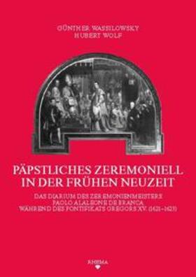 Wassilowsky / Wolf |  Päpstliches Zeremoniell in der Frühen Neuzeit | Buch |  Sack Fachmedien