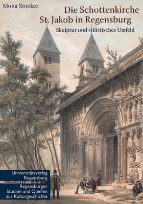 Stocker |  Die Schottenkirche St. Jakob in Regensburg | Buch |  Sack Fachmedien