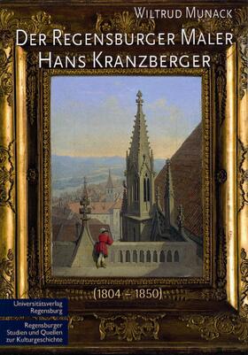 Munack |  Der Regensburger Maler Hans Kranzberger (1804 - 1850) | Buch |  Sack Fachmedien