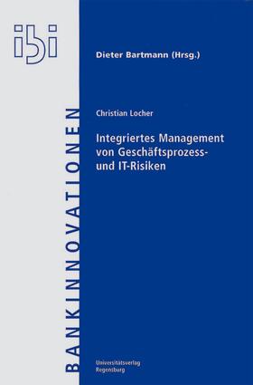 Locher |  Integriertes Management von Geschäftsprozess- und IT-Risiken | Buch |  Sack Fachmedien