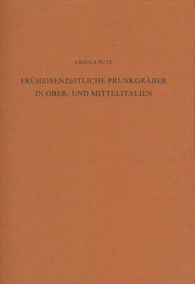 Putz |  Früheisenzeitliche Prunkgräber in Ober- und Mittelitalien | Buch |  Sack Fachmedien