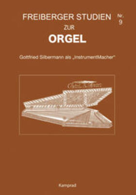 Gottfried-Silbermann-Gesellschaft e.V. |  Freiberger Studien zur Orgel / Freiberger Studien zur Orgel 9 | Buch |  Sack Fachmedien