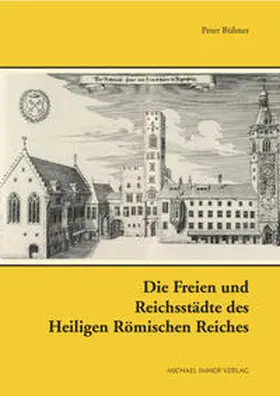 Peter |  Die Freien und Reichsstädte des Heiligen Römischen Reiches | Buch |  Sack Fachmedien