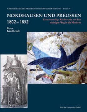 Kuhlbrodt |  Nordhausen und Preußen 1802 - 1852 | Buch |  Sack Fachmedien