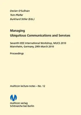 Sullivan / Pfeifer / Stiller |  Managing Ubiquitous Communications and Services 2010 | Buch |  Sack Fachmedien