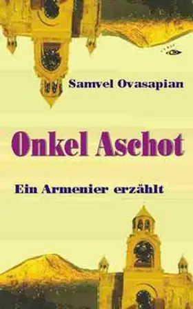 Ovasapian |  Onkel Aschot | Buch |  Sack Fachmedien