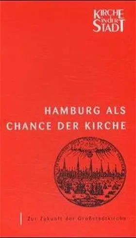 Borck / Gross / Grünberg |  Hamburg als Chance der Kirche | Buch |  Sack Fachmedien