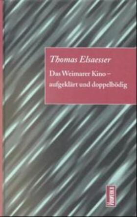 Elsaesser |  Das Weimarer Kino – aufgeklärt und doppelbödig | Buch |  Sack Fachmedien