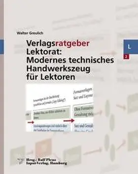 Greulich / Plenz |  Verlagsratgeber Lektorat: Modernes technisches Handwerkszeug für Lektoren | Buch |  Sack Fachmedien