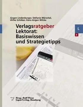 Lindenburger / Märschel / Schöber |  Verlagsratgeber Lektorat: Basiswissen und Strategietipps | Buch |  Sack Fachmedien