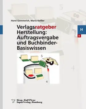 Gemmerich / Kessler / Plenz |  Verlagsratgeber Herstellung: Auftragsvergabe und Buchbinder-Basiswissen | Buch |  Sack Fachmedien