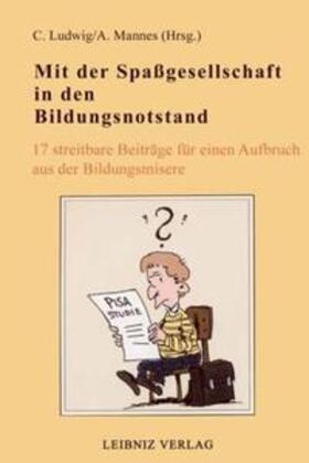 Ellinghaus / Felten / Freymann |  Mit der Spassgesellschaft in den Bildungsnotstand | Buch |  Sack Fachmedien