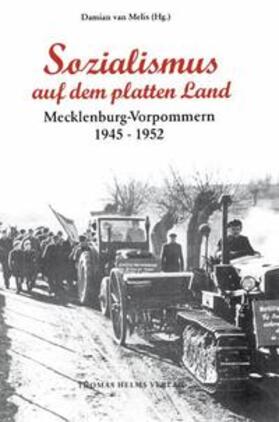 Melis / Bessel / Hoffmann |  Sozialismus auf dem platten Lande. Mecklenburg-Vorpommern 1945 bis 1952 | Buch |  Sack Fachmedien