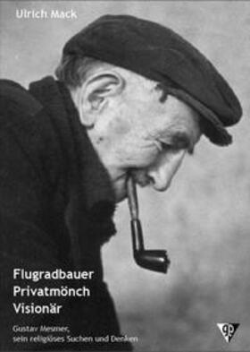 Mack |  Flugradbauer - Privatmönch - Visionär | Buch |  Sack Fachmedien