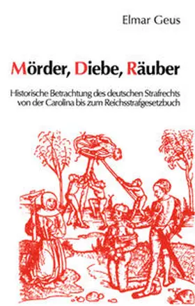 Geus / Ebert / Kittsteiner |  Mörder, Diebe, Räuber | Buch |  Sack Fachmedien