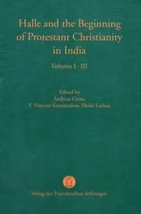 Gross / Kumaradoss / Liebau |  Halle and the Beginning of Protestant Christianity in India | Buch |  Sack Fachmedien