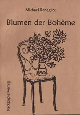 Benaglio | Die Blumen der Bohème | Buch | 978-3-931504-56-4 | sack.de