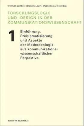 Wirth / Lauf / Fahr |  Forschungslogik und -design in der Kommunikationswissenschaft | Buch |  Sack Fachmedien