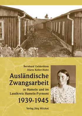 Gelderblom / Keller-Holte | Ausländische Zwangsarbeit in Hameln und im Landkreis Hameln-Pyrmont 1939-1945 | Buch | 978-3-931656-96-6 | sack.de