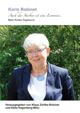 Hagenberg-Miliu / Robinet / Zühlke-Robinet |  Karin Robinet - Auch das Sterben ist eine Lernreise. | Buch |  Sack Fachmedien