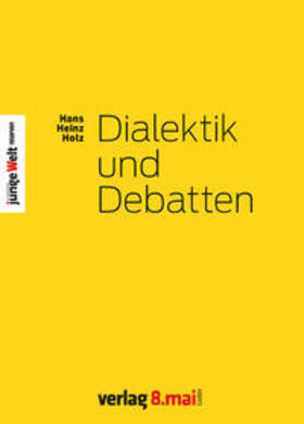 Holz / Verlag 8. Mai GmbH |  Dialektik und Debatten | Buch |  Sack Fachmedien