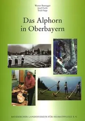 Bauregger / Focht / Sepp | Das Alphorn in Oberbayern | Buch | 978-3-931754-11-2 | sack.de