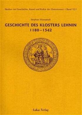 Warnatsch |  Geschichte des Klosters Lehnin 1180 - 1542 | Buch |  Sack Fachmedien