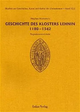 Warnatsch |  Studien zur Geschichte, Kunst und Kultur der Zisterzienser / Geschichte des Klosters Lehnin 1180-1542 | Buch |  Sack Fachmedien