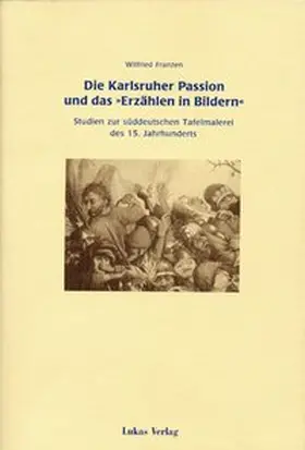 Franzen |  Die Karlsruher Passion und das "Erzählen in Bildern" | Buch |  Sack Fachmedien