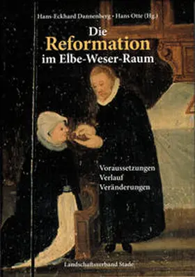 Dannenberg / Otte | Die Reformation im Elbe-Weser-Raum | Buch | 978-3-931879-67-9 | sack.de