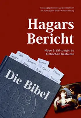 Wehnert / Bibel+KulturStiftung der Braunschweiger Bibelgesellschaft von 1815 e.V. |  Hagars Bericht | Buch |  Sack Fachmedien