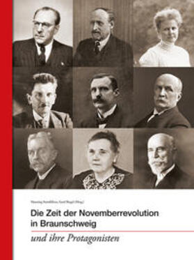 Steinführer / Biegel / Stadtarchiv Braunschweig |  Die Zeit der Novemberrevolution in Braunschweig und ihre Protagonisten | Buch |  Sack Fachmedien